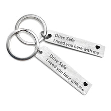 Load image into Gallery viewer, Fashion Keyring Gifts Engraved Drive Safe I Need You Here With Me Keychain Couples Lovers Mother's Day Father's Day Jewelry Key Chain Bag Accessories