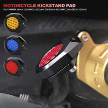 Load image into Gallery viewer, Motorcycle Bike Kickstand Extension Enlarge Scooter Plate Extender Foot Side Stand Pad Support Enlarged Base For YAMAHA NMAX 125 NMAX 155 XMAX 300 XMAX 400 XMAX 250 AEROX 155 NVX