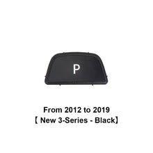 Load image into Gallery viewer, Car Gear Lever Auto Parking Button Letter P Button for BMW 1 2 3 4 5 7 Series F10 F11 F01 F02 X1 X3 X4 F30 F32 F48 F25