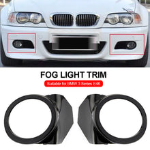 Load image into Gallery viewer, Car Front Bumper Fog Light Ring Cover Lamp Grille Surround Trim Replacement Left or Right for BMW 3 E46 M3 Sport 2000-2005