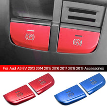 Load image into Gallery viewer, 2Pcs Car Electronic Handbrake Hand Brake Button Sticker Cover Trim Accessories for Audi A3 8V 2013 2014 - 2019