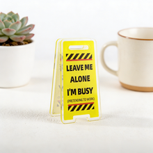 Load image into Gallery viewer, Creative Acrylic Desk Warning Sign Leave Me Alone Humorous Office Room Home Decoration Funny Desktop Ornament