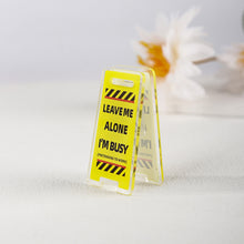 Load image into Gallery viewer, Creative Acrylic Desk Warning Sign Leave Me Alone Humorous Office Room Home Decoration Funny Desktop Ornament