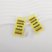 Load image into Gallery viewer, Creative Acrylic Desk Warning Sign Leave Me Alone Humorous Office Room Home Decoration Funny Desktop Ornament