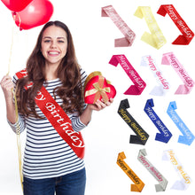Load image into Gallery viewer, Happy Birthday Satin Sash Selempang Birthday Party Accessories Decoration Party Favors for Girls Boys