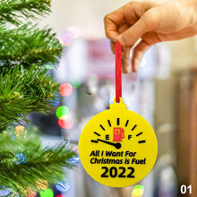 Load image into Gallery viewer, Mini Christmas Tree Ornaments All I Want For Christmas is Fuel New Year Christmas Tree Hanging Pendant Xmas Decoration