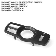 Load image into Gallery viewer, Car Head Lamp Rotary Button Headlight Switch Cover Panel For BMW 5 Series 7 Series GT F07 6 Series F06 7 Series F02 X3 F25 X4 F26
