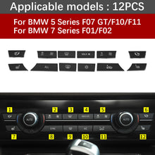 Load image into Gallery viewer, 11/12/14pcs Car Interior Dashboard Air Conditioner AC Button Heater Switch Cover Kit For BMW 5 6 7 Series X5 X6 F10 F18 F06 F12 F01 F02 F15 F16
