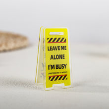 Load image into Gallery viewer, Creative Acrylic Desk Warning Sign Leave Me Alone Humorous Office Room Home Decoration Funny Desktop Ornament
