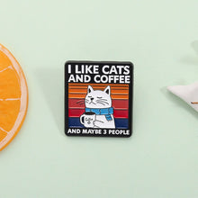 Load image into Gallery viewer, Funny Cat Coffee Pins Cartoon Alloy Brooches Lapel Badge I Like Cats Coffee Quote Jewelry Accessories Gift
