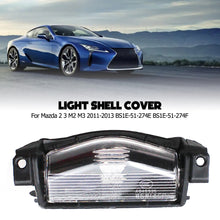 Load image into Gallery viewer, 1Pc Car License Plate Lamp Light Shell Cover for Mazda 2 3 M2 M3 2011-2013 BS1E-51-274E BS1E-51-274F

