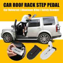 Load image into Gallery viewer, Foldable Car Roof Rack Step Car Door Step Multifunction Universal Latch Hook Auxiliary Foot Pedal Aluminium Alloy Safety Hammer

