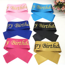 Load image into Gallery viewer, Happy Birthday Satin Sash Selempang Birthday Party Accessories Decoration Party Favors for Girls Boys
