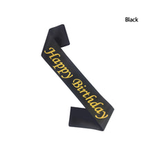 Load image into Gallery viewer, Happy Birthday Satin Sash Selempang Birthday Party Accessories Decoration Party Favors for Girls Boys
