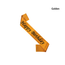 Load image into Gallery viewer, Happy Birthday Satin Sash Selempang Birthday Party Accessories Decoration Party Favors for Girls Boys
