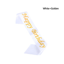 Load image into Gallery viewer, Happy Birthday Satin Sash Selempang Birthday Party Accessories Decoration Party Favors for Girls Boys
