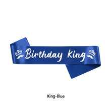 Load image into Gallery viewer, Birthday King and Birthday Queen Satin Sash Birthday Party Decoration Party Favors Gifts Party Accessories
