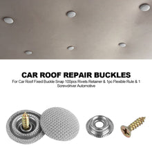 Load image into Gallery viewer, 100Pcs Car Interior Ceiling Cloth Fixing Screws For Car Roof Fixed Buckle Snap 100pcs Rivets Retainer &amp; 1pc Flexible Rule &amp; 1 Screwdriver Automotive Headliner Repair Button Screwdriver

